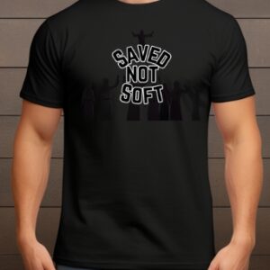 Saved Not Soft